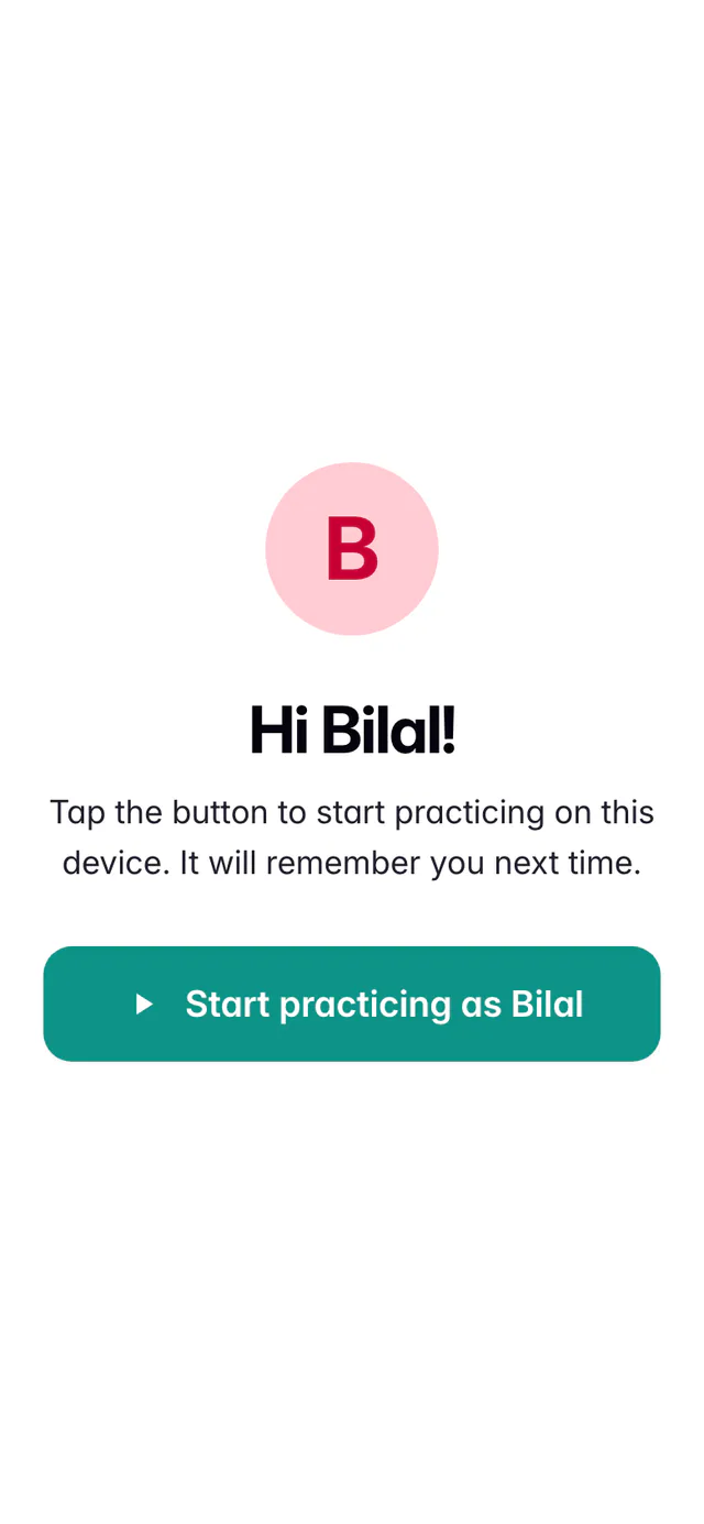A phone showing a round B avatar, the words Hi Bilal!, Tap the button to start practicing on this device. It will remember you next time, and a Start practicing as Bilal button.